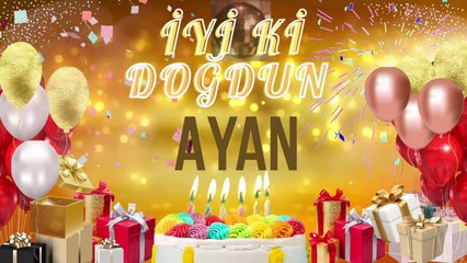 AYAN - Doğum Günün Kutlu Olsun Ayan