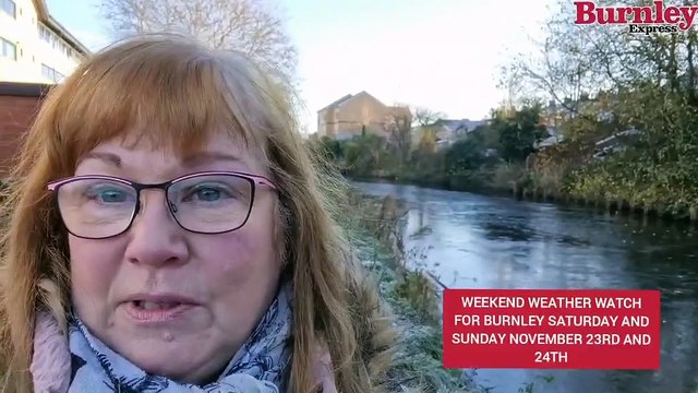 Burnley's weekend weather watch for Saturday and Sunday, November 23rd and 24th