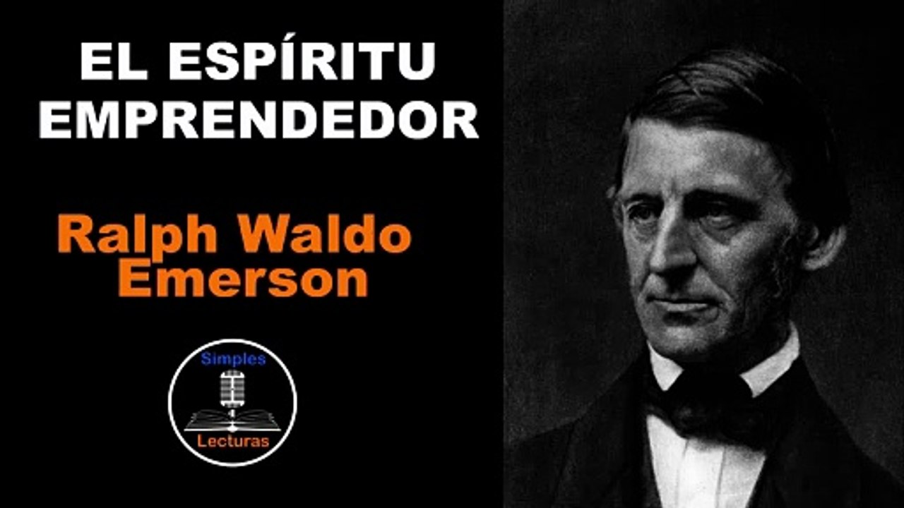 Ralph Waldo Emerson - Espíritu Emprendedor