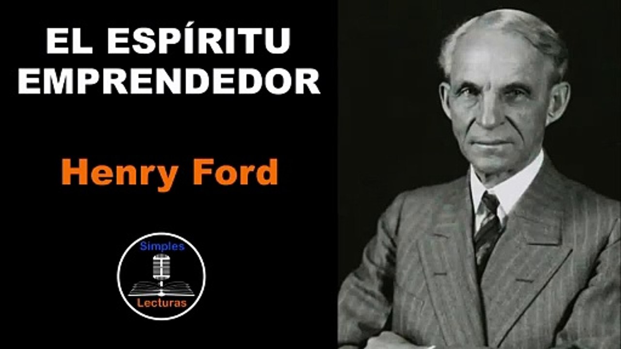 Henry Ford - Espíritu Emprendedor
