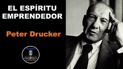 Espíritu Emprendedor - Peter Drucker