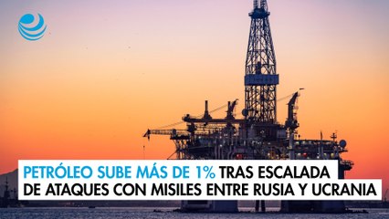 Petróleo sube más de 1% tras escalada de ataques con misiles entre Rusia y Ucrania