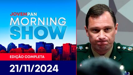 MAURO CID SERÁ OUVIDO POR MORAES | MORNING SHOW - 21/11/24