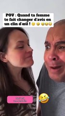 POV : quand ta femme te fait, changer d’avis en un clin d’œil