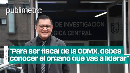 Para ser fiscal de CDMX, debes conocer el órgano que vas a liderar: Fernando Moreno Caballero