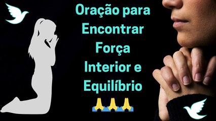Oração para Encontrar Força Interior e Equilíbrio🙏