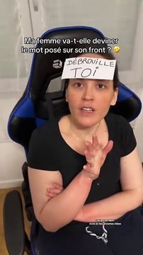 Ma femme va-t-elle deviner le mot ecrit sur papier qui est posé sur son front ?
