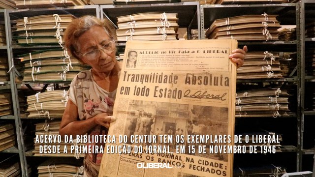 Acervo da biblioteca do Centur tem os exemplares de O LIBERAL desde a primeira edição do jornal, em 15 de novembro de 1946