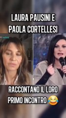 il primo incontro tra Laura Pausini e Paola cortellesi