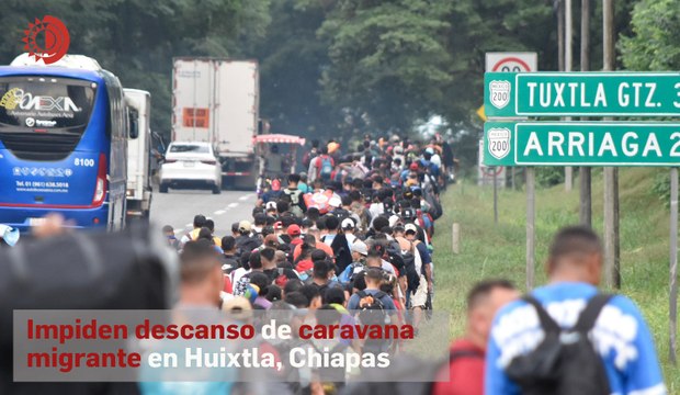 Impiden descanso de caravana migrante en Huixtla, Chiapas