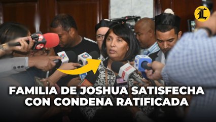 Abogado de la familia de Joshua conforme con ratificación de condena a los imputados