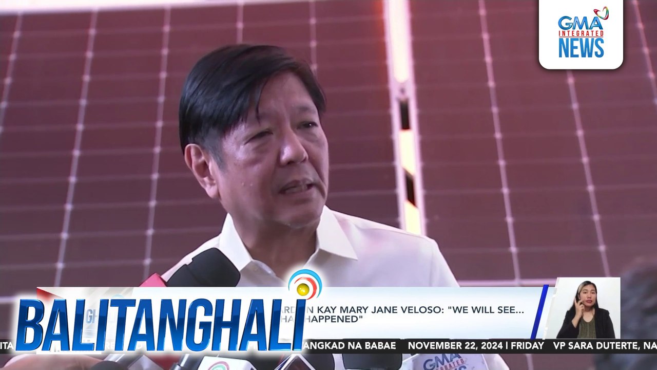 PBBM sa posibleng pag-pardon kay Mary Jane Veloso - "We will see... this is the first time this has happened" | Balitanghali