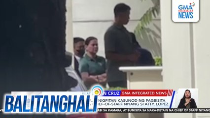 Seguridad sa Kamara, hinigpitan kasunod ng pagbisita ni VP Sara Duterte sa chief-of-staff niyang si Atty. Lopez | Balitanghali