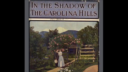 In The Shadow Of The Carolina Hills - Arthur C. Clough (1909)