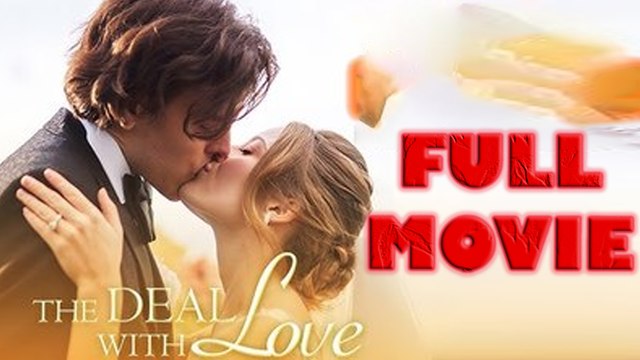The Deal With Love Full Movie
