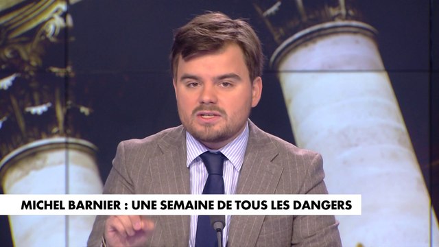 L'édito de Gauthier Le Bret : «Michel Barnier : une semaine de tous les dangers»