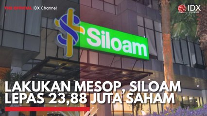 Lakukan MESOP, Siloam Lepas 23,88 Juta Saham