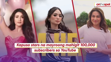 On the Spot: Kapuso stars na mayroong mahigit 100,000 subscribers sa YouTube
