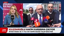 Kemal Kılıçdaroğlu hakim karşısına çıkıyor