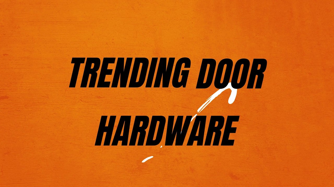 TRENDING DOOR HARDWARE