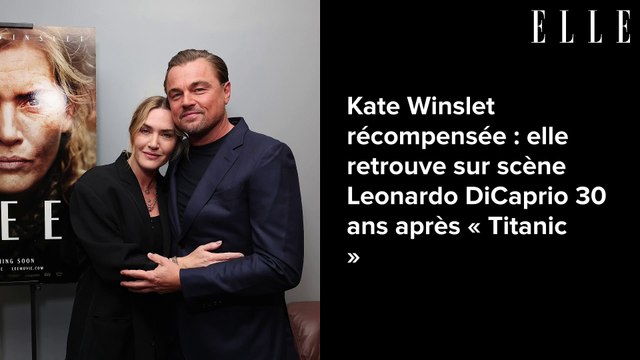 Kate Winslet récompensée : elle retrouve sur scène Leonardo DiCaprio 30 ans après « Titanic »