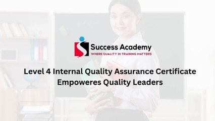 Level 4 Internal Quality Assurance Certificate Empoweres Quality Leaders