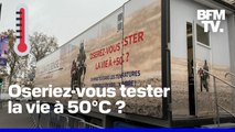 Vivre sous 50°C? On a testé une immersion qui simule le climat du futur