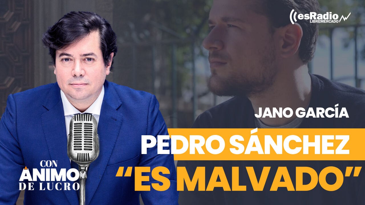 Con Ánimo de Lucro entrevista a Jano García: "Pedro Sánchez es malvado, perverso e inmoral, pero no es un genio"