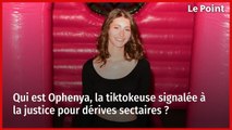 Qui est Ophenya, la tiktokeuse signalée à la justice pour dérives sectaires ?