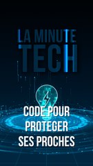 Le code qu'il vous faut pour protéger vos proches le voici...