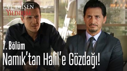 Namık, Halil'e gözdağı verdi! - Eve Düşen Yıldırım 7. Bölüm