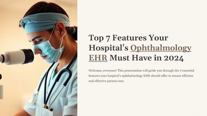 Top-7-Features-Your-Hospitals-Ophthalmology-EHR-Must-Have-in-2024