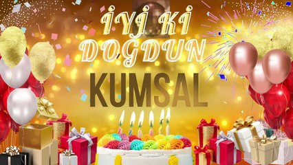 KUMSAL - Doğum Günün Kutlu Olsun Kumsal