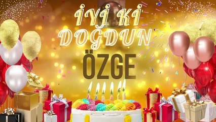 ÖZGE - Doğum Günün Kutlu Olsun Özge