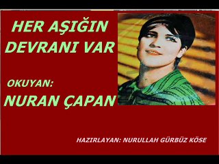 NURAN ÇAPAN HER AŞIĞIN DEVRANI VAR