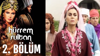 Hürrem Sultan 2. Bölüm