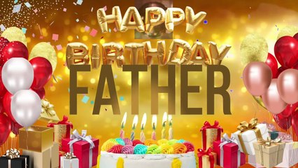 FATHER - Happy Birthday Father