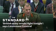 ‘The British Army would fight tonight' in eastern Europe if asked says Lieutenant General