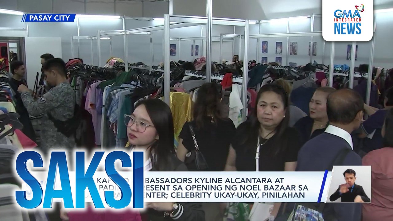 GMA Kapuso Ambassadors Kyline Alcantara at Kylie Padilla, present sa opening ng Noel Bazaar sa World Trade Center; celebrity ukay-ukay, pinilahan | Saksi