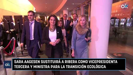 Sara Aagesen sustituirá a Ribera como vicepresidenta tercera y ministra para la Transición Ecológica