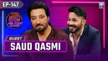 The Night Show with Ayaz Samoo | Saud Qasmi | Uncensored | EP 147 | 22nd Nov 2024 | ARY Zindagi