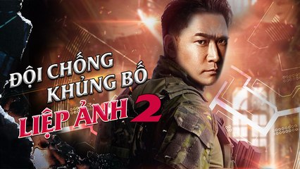 ĐỘI CHỐNG KHỦNG BỐ LIỆP ẢNH 2 - Tập 44 (Lồng Tiếng)