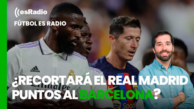 Fútbol es Radio: ¿Recortará el Real Madrid puntos al Barcelona?