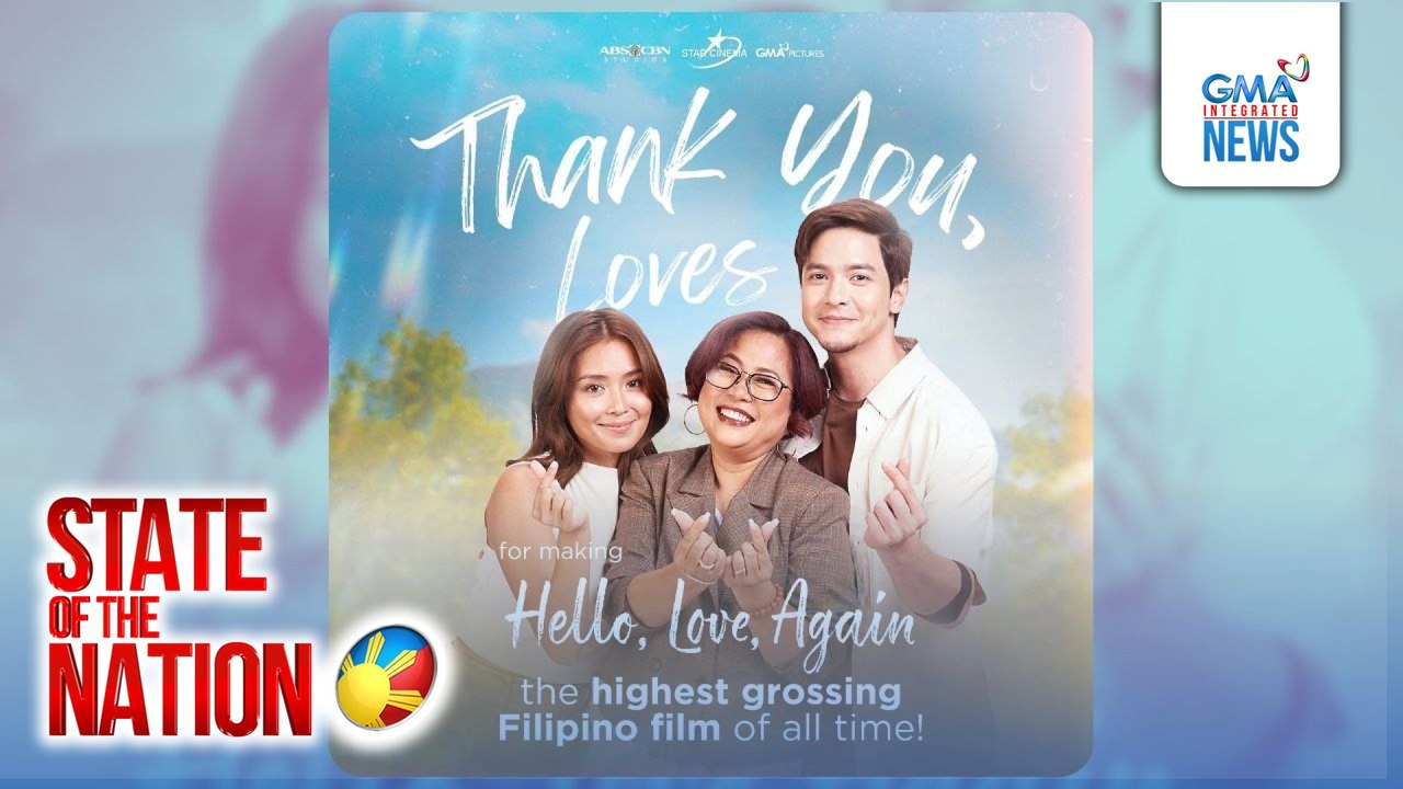 "Hello, Love, Again," highest-grossing Filipino movie of all time matapos kumita ng P930M | SONA