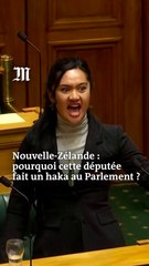 Pourquoi a-t-on vu un Haka au Parlement néo-zélandais ?