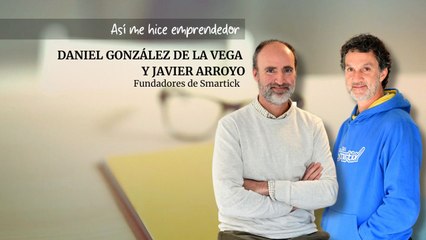 Así me hice emprendedor: Daniel González de la Vega y Javier Arroyo, fundadores de Smartick
