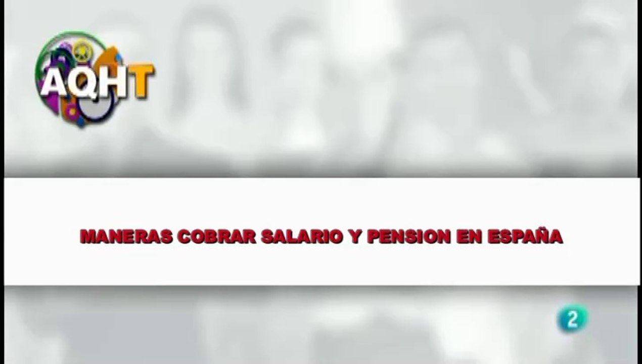 MANERAS DE COBRAR SALARIO Y PENSION EN ESPAÑA