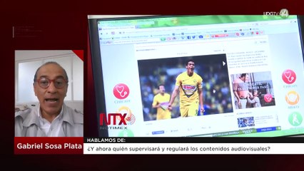 ¿Y ahora quién supervisará y regulará los contenidos audiovisuales?| Gabriel Sosa Plata