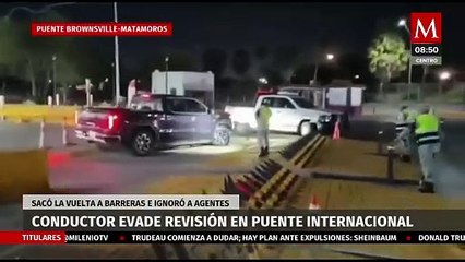 Conductor evade revisión de la Guardia Nacional en puente internacional Brownsville-Matamoros