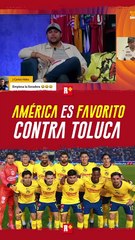 América es FAVORITO vs Toluca en la Liguilla